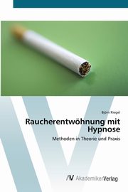 ksiazka tytu: Raucherentwhnung mit Hypnose autor: Riegel Bjrn