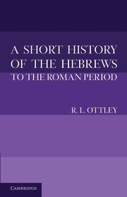A Short History of the Hebrews to the Roman Period, Ottley R. L.