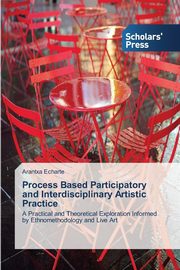 Process Based Participatory and Interdisciplinary Artistic Practice, Echarte Arantxa