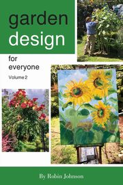 ksiazka tytu: Garden design for everyone volume 2 autor: Johnson Robin
