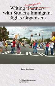Writing Accomplices with Student Immigrant Rights Organizers, Hutchinson Glenn