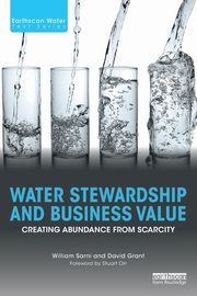 Water Stewardship and Business Value, Sarni William