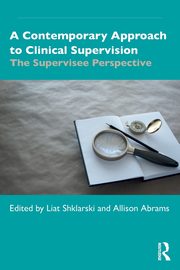 A Contemporary Approach to Clinical Supervision, 