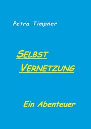 Selbstvernetzung, Timpner Petra