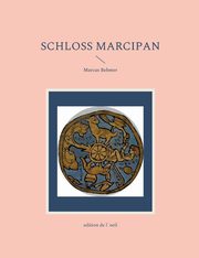 Schloss Marcipan, Behmer Marcus