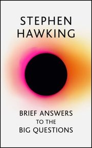 Brief Answers to the Big Questions, Hawking Stephen