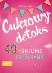 Cukrowy detoks 40-dniowe wyzwanie, Frey Hannah