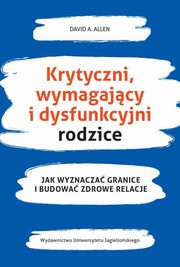 Krytyczni wymagajcy i dysfunkcyjni rodzice, Allen David M.