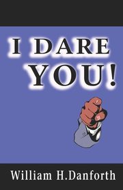 I Dare You!, Danforth William H.