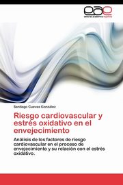 Riesgo cardiovascular y estrs oxidativo en el envejecimiento, Cuevas Gonzlez Santiago