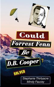 Could Forest Fenn Be D.B. Cooper?, Thirtyacre Stephanie