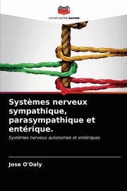 Syst?mes nerveux sympathique, parasympathique et entrique., O'Daly Jose