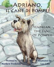 Adriano, Il Cane Di Pompei - Hadrian, the Dog of Pompeii, Frederick Matthew