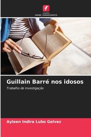 Guillain Barr nos idosos, Lubo Gelvez Ayleen Indira