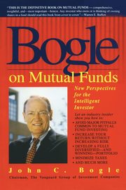 Bogle on Mutual Funds, Bogle John