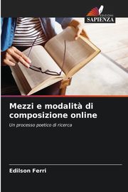 Mezzi e modalit? di composizione online, Ferri Edilson
