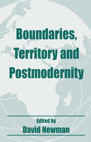 Boundaries, Territory and Postmodernity, Newman David