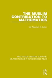 The Muslim Contribution to Mathematics, Al-Daffa' Ali Abdullah