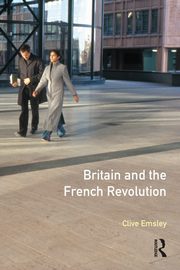 Britain and the French Revolution, Emsley Clive