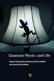 Quantum Physics and Life, Ernberg Ingemar