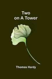 Two on a Tower, Hardy Thomas