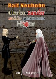 Merlin, Banshee und der geheimnisvolle Henker, Neubohn Ralf