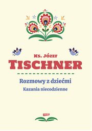 Rozmowy z dziemi Kazania niecodzienne, Tischner Jzef