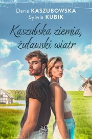 Kaszubska ziemia uawski wiatr, Kaszubowska Daria, Kubik Sylwia