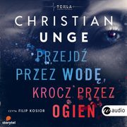 Przejd przez wod, krocz przez ogie, Unge Christian