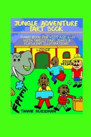 Jungle Adventure Fart Book, Gusman T. J.
