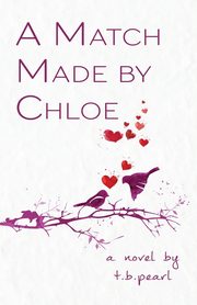 A Match Made By Chloe, pearl t.b.