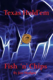 Texas Hold 'em Fish 'n' Chips, Hodges Jim