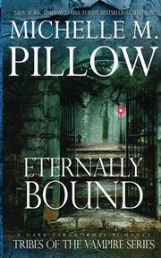 Eternally Bound, Pillow Michelle M.