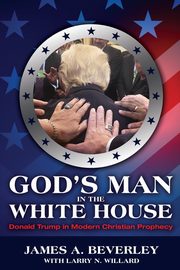 God's Man in the White House, Beverley James