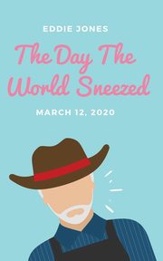 The Day The World Sneezed, Jones Eddie