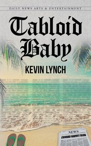 Tabloid Baby, Lynch Kevin