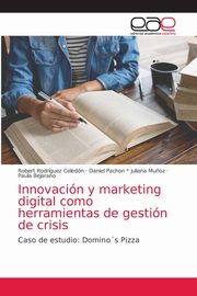 Innovacin y marketing digital como herramientas de gestin de crisis, Rodriguez Celedon Robert