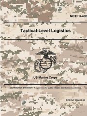 Tactical-Level Logistics - MCTP 3-40B, Marine Corps US