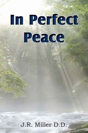 In Perfect Peace, Miller J. R.