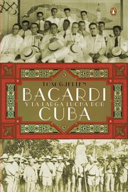 Bacard y la larga lucha por Cuba, Gjelten Tom