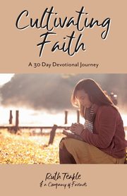 Cultivating Faith, Teakle Ruth