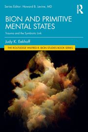 ksiazka tytu: Bion and Primitive Mental States autor: Eekhoff Judy K.