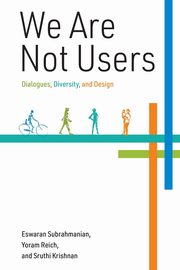 ksiazka tytu: We Are Not Users autor: Subrahmanian Eswaran