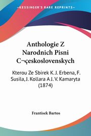 Anthologie Z Narodnich Pisni Ceskoslovenskych, Bartos Frantisek