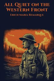 All Quiet on the Western Front, Remarque Erich Maria