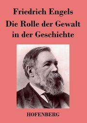 Die Rolle der Gewalt in der Geschichte, Engels Friedrich