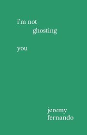 I'm not ghosting you, Fernando Jeremy