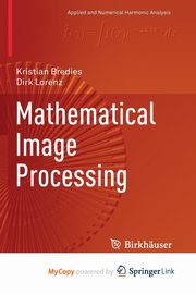 Mathematical Image Processing, Bredies Kristian
