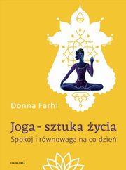 Joga - sztuka ycia, Farhi Donna