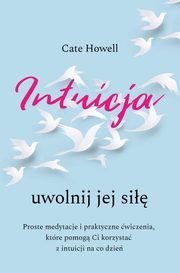 Intuicja Uwolnij jej si, Howell Cate